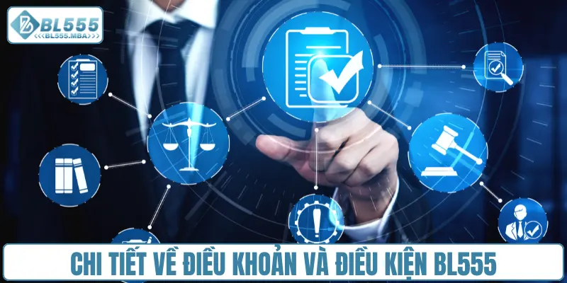 Điều Khoản Và Điều Kiện BL555 1 Chi tiết về điều khoản và điều kiện BL555