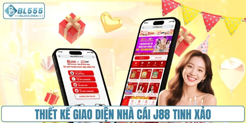 Nhà Cái J88 vs Nhà Cái BL555 3 Thiết kế giao diện nhà cái J88 tinh xảo